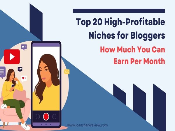 Top 20 High Profitable Niches for Bloggers and How Much You Can Earn Per Month